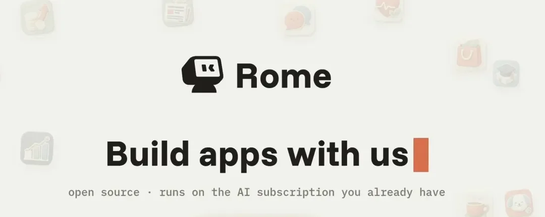 大厂都在教人一句话做APP，Rome却让AI给自己开发应用